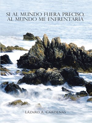 cover image of Si al mundo fuera preciso, al mundo me enfrentaría